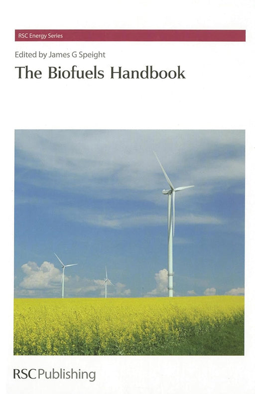 The Biofuels Handbook by James G. Speight, Others