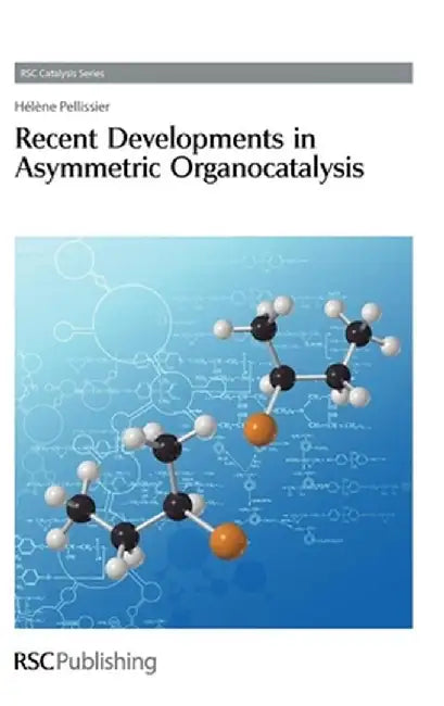 Recent Developments In Asymmetric Organocatalysis by RSC Publishing