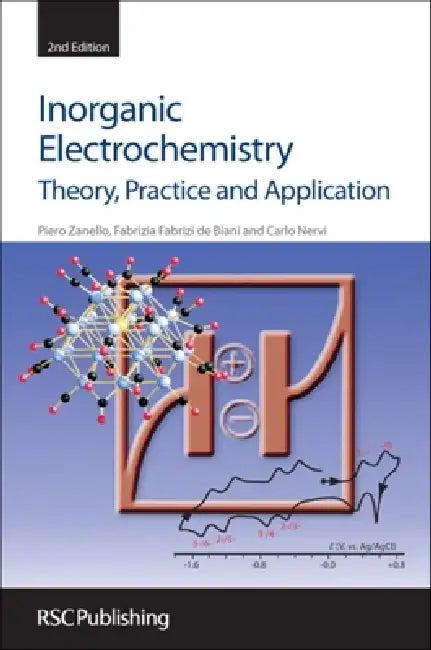 Inorganic Electrochemistry: Theory, Practice and Application by Piero Zanello, Carlo Nervi, Fabrizia Fabrizi de Biani