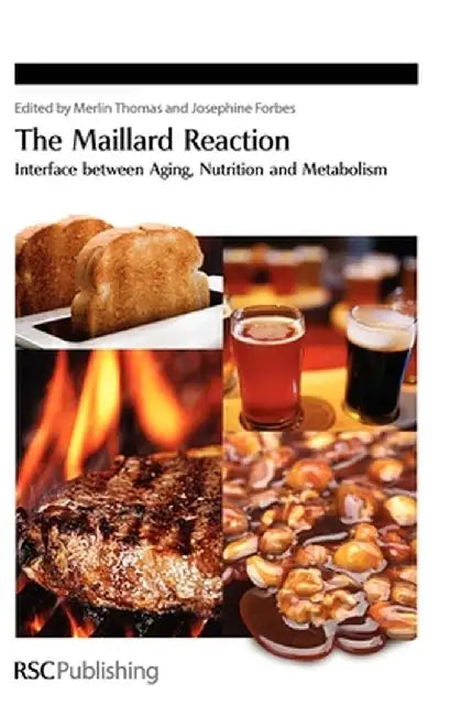 The Maillard Reaction: Interface Between Aging by Merlin C. Thomas, Josephine Forbes