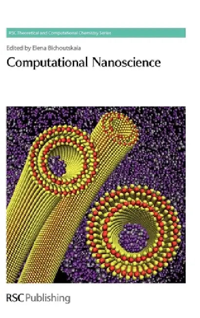 Computational Nanoscience by William Challacombe, Jonathan Hirst, Elena Bichoutskaia