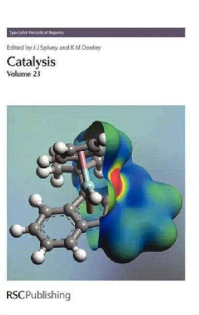 Catalysis, Volume 23 by James J. Spivey, K. M. Dooley