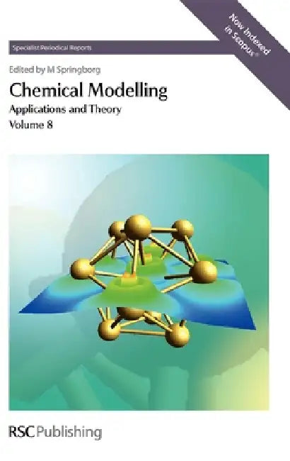 Chemical Modelling: Applications and Theory Volume 8 by Michael Springborg, Jan-Ole Joswig, Irmgard Frank