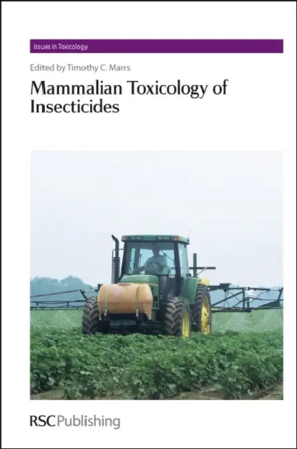 Mammalian Toxicology of Insecticides by Tim Marrs