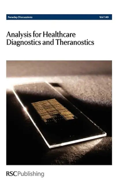 Analysis For Healthcare Diagnostics And Theranostics: Faraday Discussions No 149 by Royal Society of Chemistry