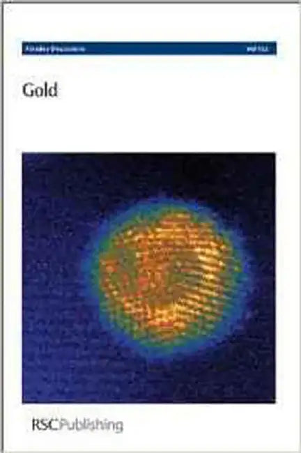 Gold: Faraday Discussions No 152 by Royal Society of Chemistry