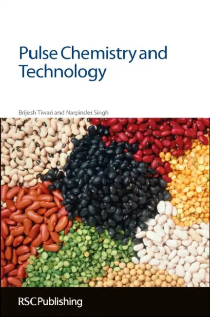 Pulse Chemistry and Technology by Brijesh Tiwari, Narpinder Singh