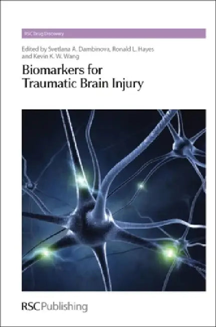 Biomarkers for Traumatic Brain Injury by Svetlana A. Dambinova, Ronald L. Hayes, Kevin K. W. Wang