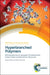 Hyperbranched Polymers: Macromolecules in Between Deterministic Linear Chains and Dendrimer Structures by Albena Lederer, Walther Burchard