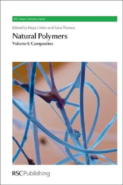Natural Polymers: Volume 1: Composites by Maya J. John, Sabu Thomas