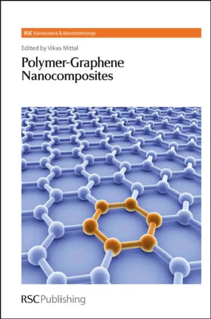 Polymer-Graphene Nanocomposites by Vikas Mittal