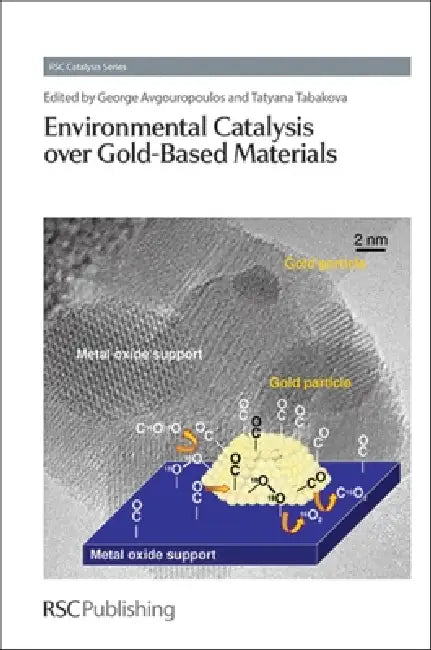 Environmental Catalysis Over Gold-Based Materials by George Avgouropoulos, Tatyana Tabakova