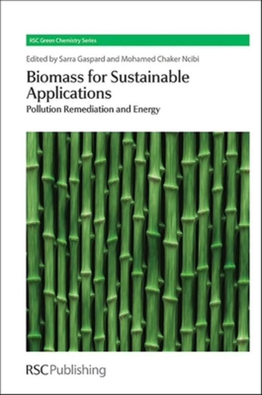Biomas For Sustainable Applications: Pollution, Remediation and Energy by Sarra Gaspard