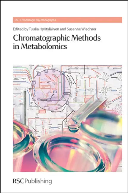 Chromatographic Methods in Metabolomics by Tuulia Hyotylainen, Susanne Wiedmer