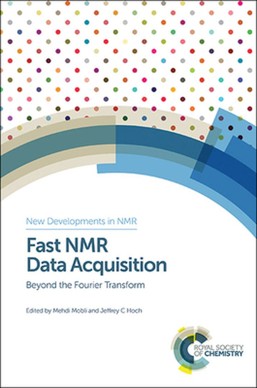 Fast Nmr Data Acquisition: Beyond the Fourier Transformation by Mehdi Mobil