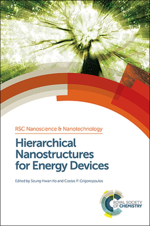 Hierarchical Nanostructures For Energy Devices by Seunh H. Ko