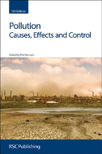 Pollution: Causes, Effects and Control by R. M. Harrison