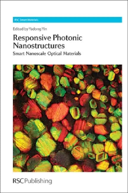 Responsive Photonic Nanostructures: Smart Nanoscale Optical Materials by Yadong Yin