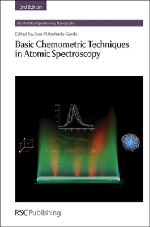 Basic Chemometric Techniques in Atomic Spectroscopy by Jose Andrade-Garda