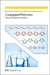 Conjugated Polymers: A Practical Guide to Synthesis by Klaus Müllen, John R. Reynolds, Toshio Masuda