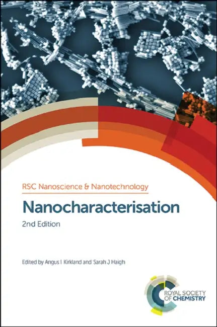 Nanocharacterisation by Angus I. Kirkland, Sarah J. Haigh
