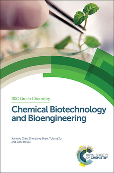 Chemical Biotechnology And Bioengineering by Xuhong Qian, Zhenjiang Zhao, Yufang Xu