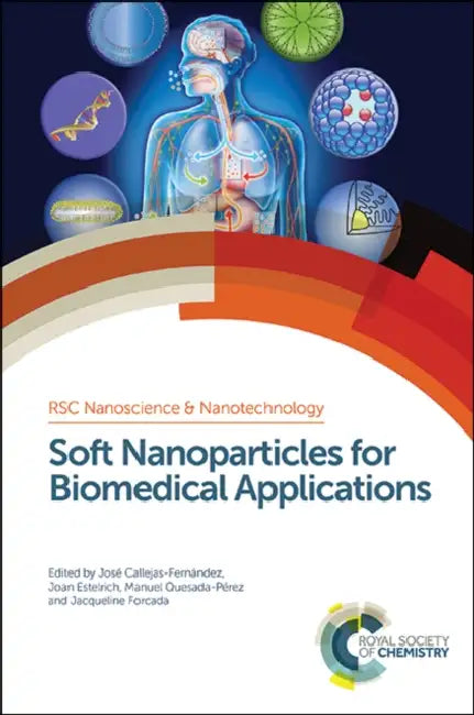 Soft Nanoparticles for Biomedical Applications by José Callejas-Fernández, Joan Estelrich, Manuel Quesada-Pérez