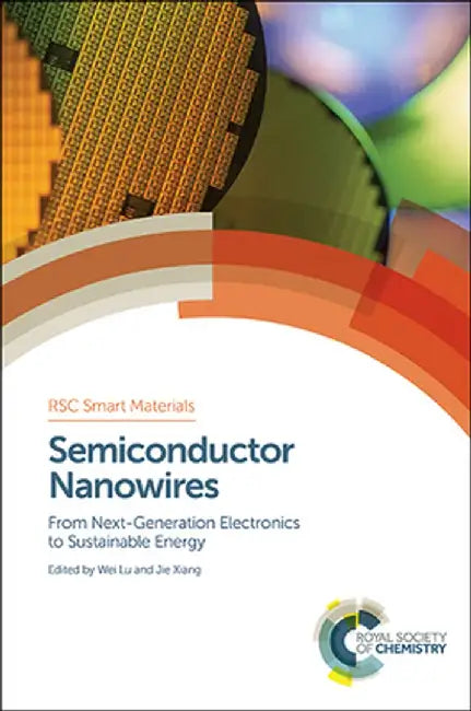 Semiconductor Nanowires: From Next-Generation Electronics to Sustainable Energy by Charles Lieber, Peidong Yang