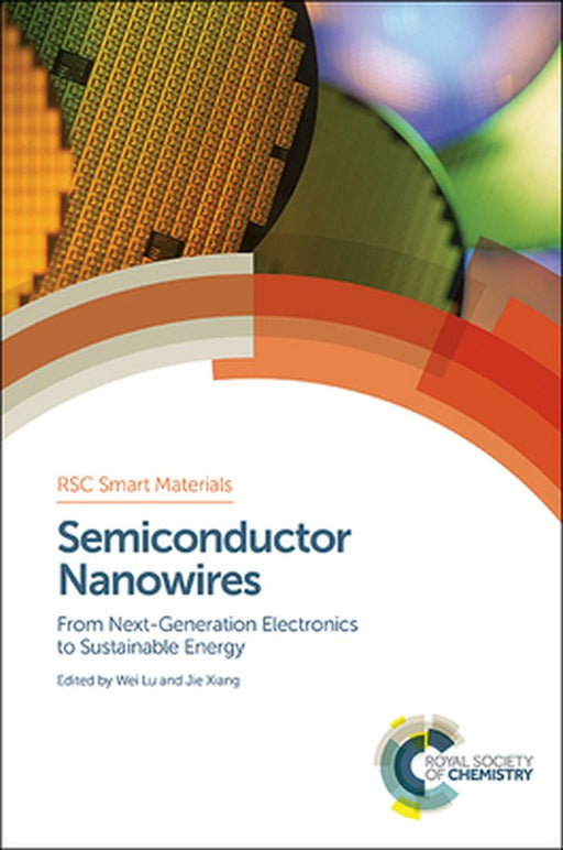 Semiconductor Nanowires: From Next-Generation Electronics to Sustainable Energy by Charles Lieber, Peidong Yang