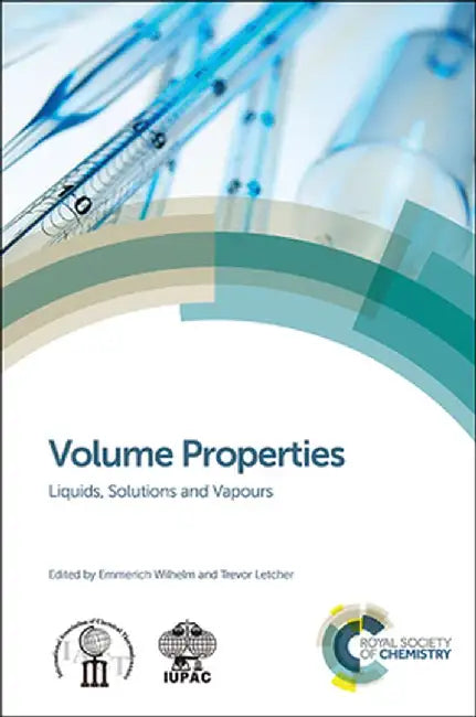 Volume Properties: Liquids, Solutions and Vapours by Emmerich Wilhelm, Mark McLinden, Roland Span
