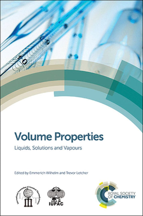 Volume Properties: Liquids, Solutions and Vapours by Emmerich Wilhelm, Mark McLinden, Roland Span