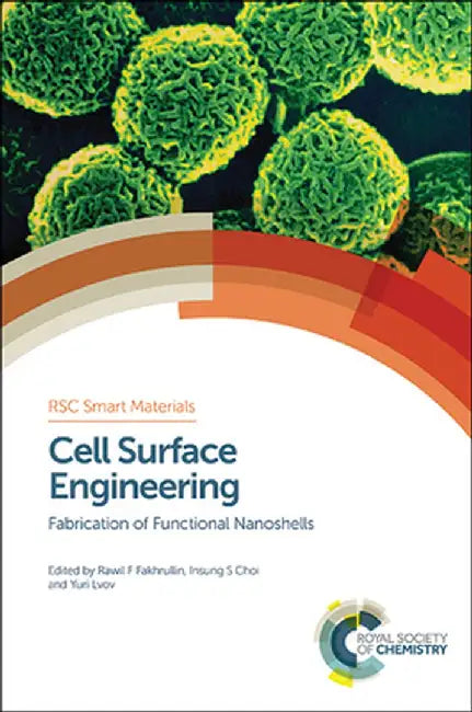 Cell Surface Engineering: Fabrication of Functional Nanoshells by Rawil Fakhrullin, Insung Choi, Yuri Lvov
