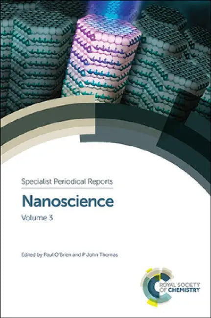 Nanoscience: Volume 3 by Paul O'Brien, P. John Thomas