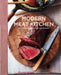 Modern Meat Kitchen: How to Choose, Prepare and Cook Meat and Poultry by Miranda Ballard