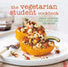 The Vegetarian Student Cookbook: Great Grub for the Hungry and the Broke by Ryland Peters & Small