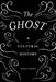 The Ghost: A Cultural History by Susan Owens