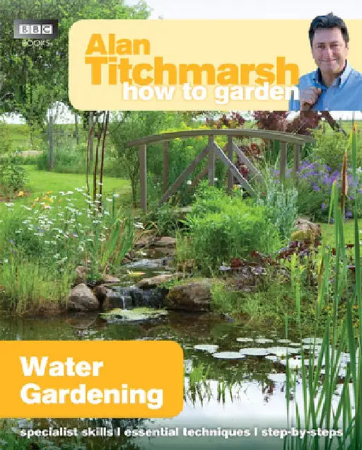How to Garden: Water Gardening by Alan Titchmarsh