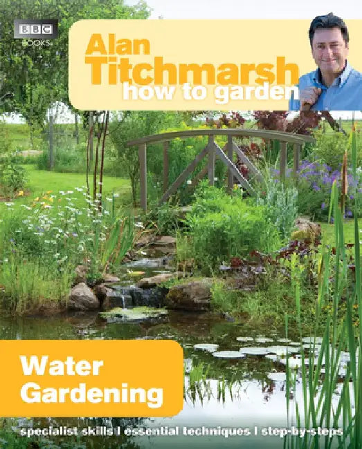How to Garden: Water Gardening by Alan Titchmarsh
