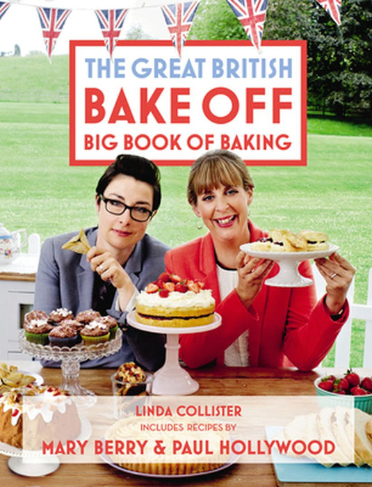 The Great British Bake Off Big Book of Baking by Linda Collister