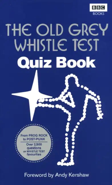 The Old Grey Whistle Test Quiz Book by Andy Kershaw