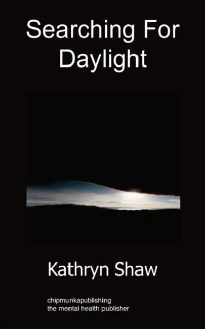 Searching for Daylight: Poetry by Kathryn Shaw
