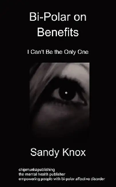 Bi-Polar on Benefits: I Can't be the Only One by Sandy Knox