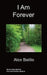 I Am Forever by Alex Baillie