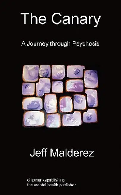 The Canary: A Journey Through Psychosis by Jeff Malderez
