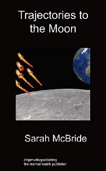 Trajectories To The Moon by Sarah McBride