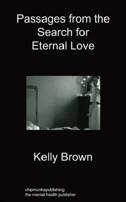 Passages from the Search for Eternal Love by Kelly Brown