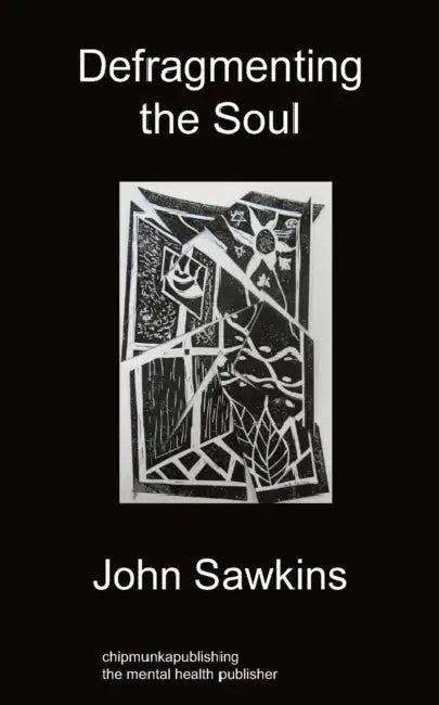 Defragmenting the Soul by John Sawkins