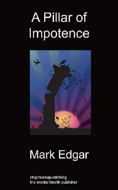 A Pillar of Impotence by Mark Edgar