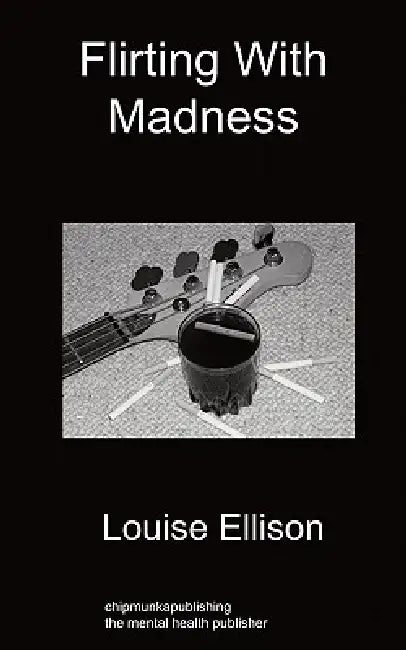 Flirting with Madness by Louise Ellison