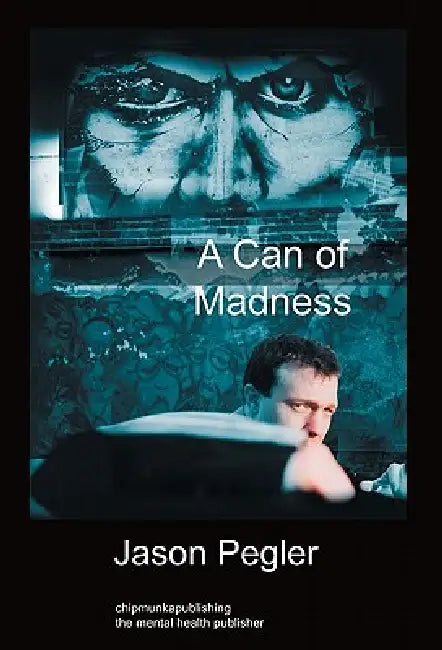 A Can of Madness: Hardback Edition by Jason Pegler